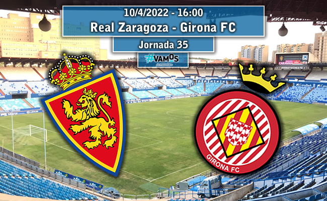 Real Zaragoza - Girona FC | La Previa
