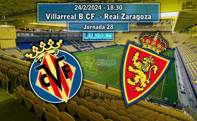 Villarreal CF B - Real Zaragoza | La Previa