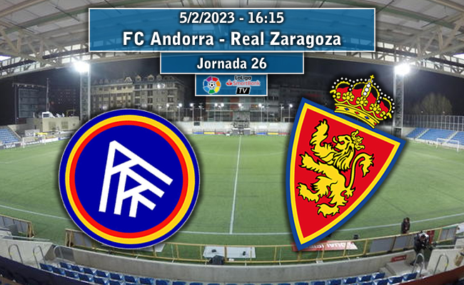 Andorra F.C. – Real Zaragoza | La Previa